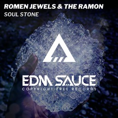 Romen Jewels & The Ramon - Soul Stone [EDM Sauce Copyright Free Records]