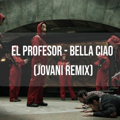 El Profesor - Bella Ciao (Jovani Remix)