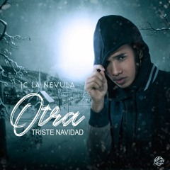 Jc La Nevula - Otra Triste Navidad