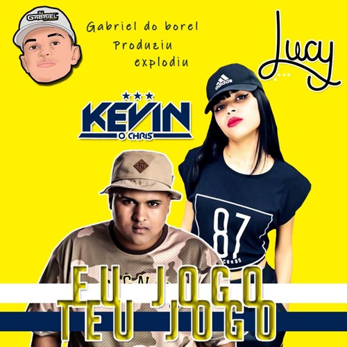 MC KEVIN O CHRIS & MC LUCY  - EU JOGO TEU JOGO  [[ DJ GABRIEL DO BOREL ]]