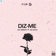 Diz-me - Jay Breezy feat. Dg Silva