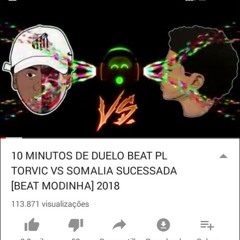 10 MINUTOS DE DUELO BEAT PL TORVIC VS SOMALIA SUCESSADA [BEAT MODINHA] 2018