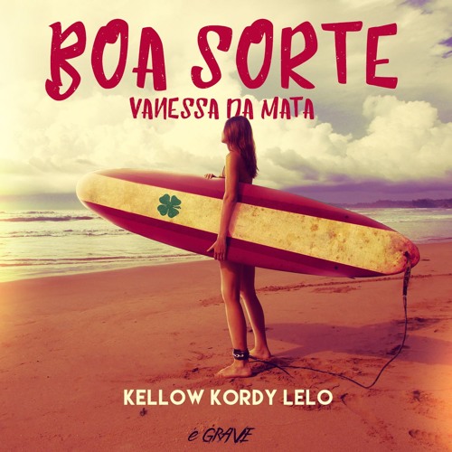 Stream Vanessa da Mata - Boa Sorte (Kellow, Kordy & LELO Remix) by O  Problema é GRAVE Vip | Listen online for free on SoundCloud