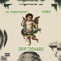 Drip too hard Remix x The Young Prophet