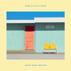 Zedd & Elley Duhé - Happy Now (Leon Lour Remix)