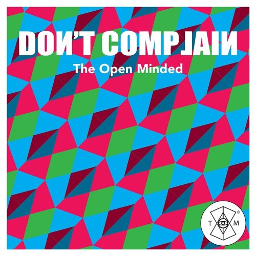 The Open Minded - Don't Complain (Prod. Kodarojo)