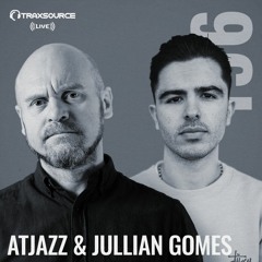 Traxsource LIVE! #196 with Atjazz & Jullian Gomes