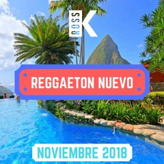Reggaeton Nuevo - Noviembre 2018 | Mix by DJ Ross K