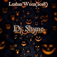 [Mix] Lushan'Ween [2018] By (Dj Shyne) --`