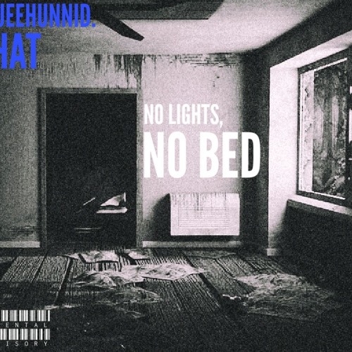 BlueeHunnid.Phat - No Lights, No Bed