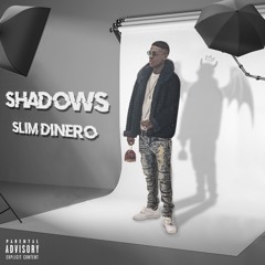 Slim Dinero - Shadows (Freestyle)
