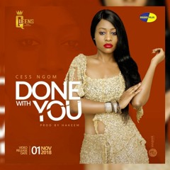 Cess Ngom - Done With You (Official Audio) 2018