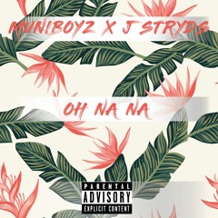 Muni Boyz X JStryds - OhNaNa