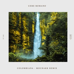 Ueré Romano - Colombiana (MOCHAKK Remix) | Out Now | GLO116