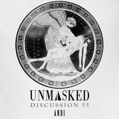 UNMASKED DISCUSSION 55 | ANDI
