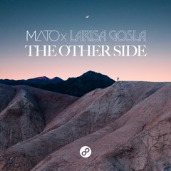 Mato X Larisa Gosla - The Other Side