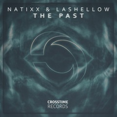 Natixx X Lashellow - The Past (Original Mix) [CTR011]