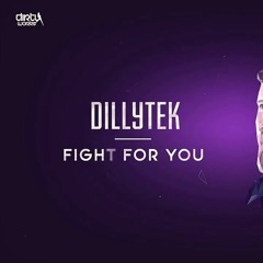 Dillytek - Fight For You (Realyzed Bootleg)