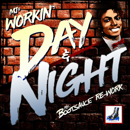 [FREE DL] Michael Jackson - Workin' Day & Night (Mr. Bootsauce Re-Work)