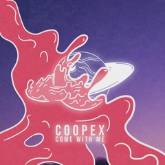 Coopex - Come With Me