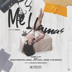 Me Llamas Remix- Kenny & JVT Ft Sergio Rodriguez , Angeel, Joey Angel, Lamboy, Gie Esquilin