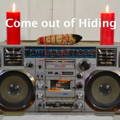 Come out of Hiding