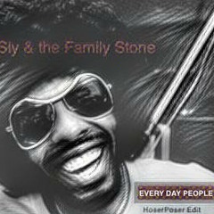 EVERY DAY PEOPLE HoserPoser bootleg Edit