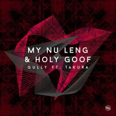 My Nu Leng  Holy Goof - Gully (ft. Takura).mp3
