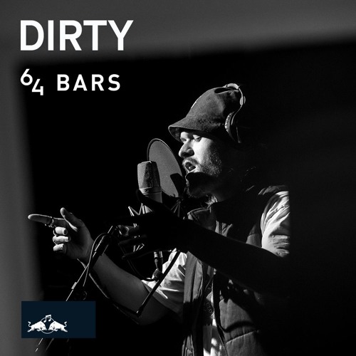64 Bars ft. DIRTY [Presented by Red Bull Music]