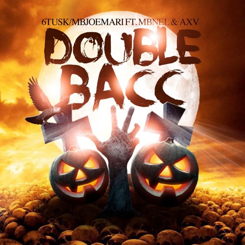 Double Bacc (ft. MBNel, JoeMari, & AXV) by 6Tusk Free Listening on