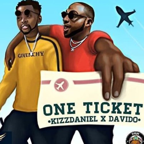 Kizz Daniel - One Ticket Ft Davido