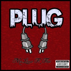Plug Ft. Thai (Prod. 100 Bulletz)