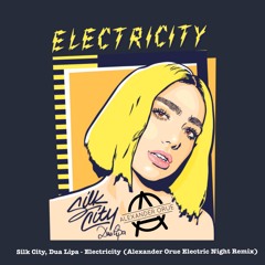 Silk City, Dua Lipa - Electricity (Alexander Orue Electric Night Remix)