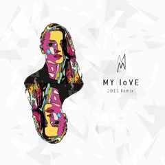 M. Maggie - My Love (JIKES Remix)[Free Download]