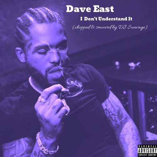 Dave East - I Dont Understand It(chopped & smooved by DJ Suavaye)
