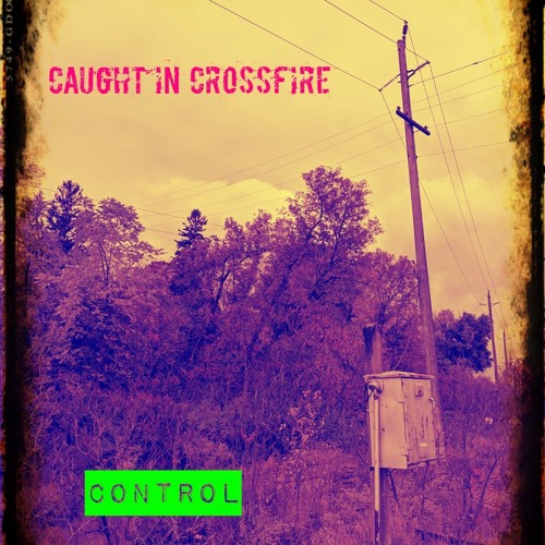 Caught In Crossfire - Control (official)