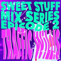 Sweet Stuff 005 - Traffic Willis
