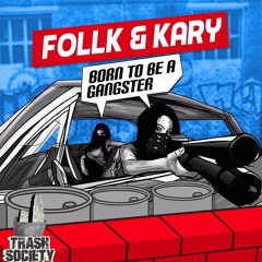 Follk & Kary - Born to be a Gangster  (Original Mix)