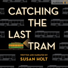 Catching The Last Tram (Audiobook Extract) Read by Susan Holt