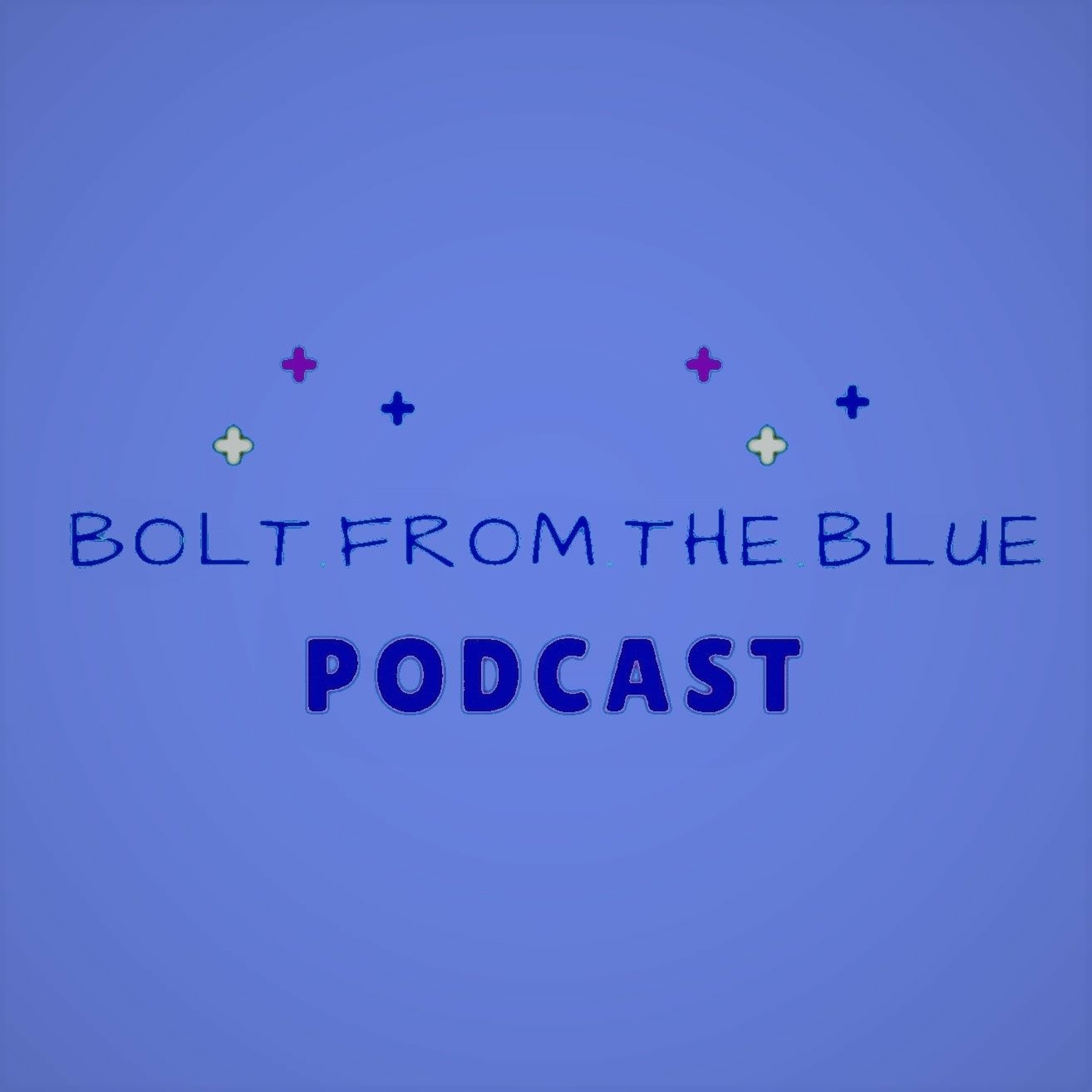 The BoltFromTheBlue Podcast