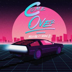 Come Over ft. Young Zo (prod. Zaaaaay)
