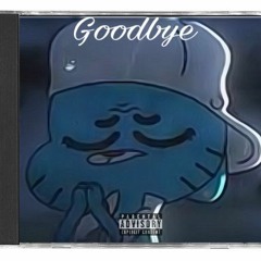 Gumball - Goodbye