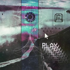 sYs_Esc_-_october_mix (テクノ音楽)
