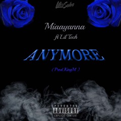 Anymore (Feat. Lil Tech)[Prod. King M]