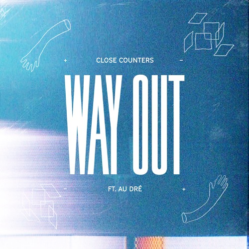Close Counters - WAY OUT ft. Au Dré