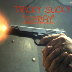 Tricky Slicky - Spray FREESTYLE (Produced by Nico on the Beat)