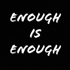 Enough Is Enough