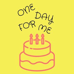 One Day For Me