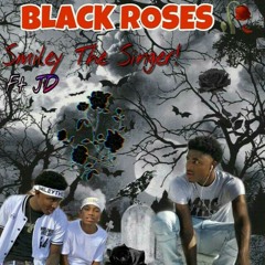 Smiley the singer ft JD - Black Roses