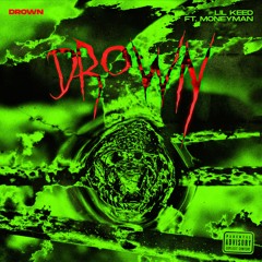 Drown ft. Money Man(prod. by Pyrex)